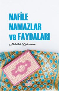 Nafile Namazlar ve Faydaları