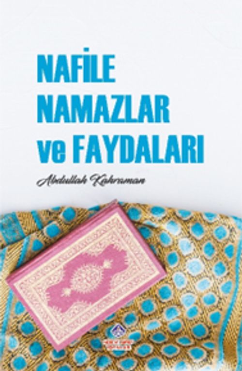 Nafile Namazlar ve Faydaları