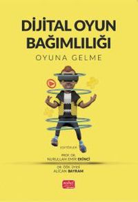 Dijital Oyun Bağımlılığı & Oyuna Gelme