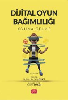 Dijital Oyun Bağımlılığı & Oyuna Gelme