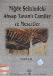 Niğde Şehrindeki Ahşap Tavanlı Camiler ve Mecitler / 9-E-16