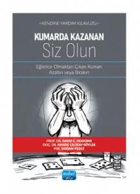 Kumarda Kazanan Siz Olun & Eğlence Olmaktan Çıkan Kumarı Azaltın veya Bırakın