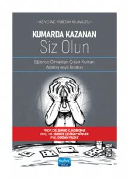 Kumarda Kazanan Siz Olun & Eğlence Olmaktan Çıkan Kumarı Azaltın veya Bırakın
