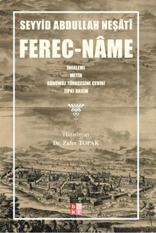 Ferec-Name & İnceleme-Metin-Günümüz  Türkçesine Çeviri-Tıpkıbasım