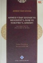 Ahmed Vasıf Efendi ve Mehasinü'l-Asar ve Hakaiku'l-Ahbar'ı 1166-1188 / 1752-1774 (İnceleme ve Metin) / 13-Z-87