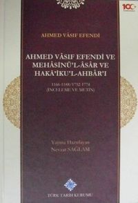 Ahmed Vasıf Efendi ve Mehasinü’l-Asar ve Hakaiku’l-Ahbar’ı 1166-1188 / 1752-1774 (İnceleme ve Metin) / 13-Z-87