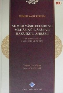 Ahmed Vasıf Efendi ve Mehasinü’l-Asar ve Hakaiku’l-Ahbar’ı 1166-1188 / 1752-1774 (İnceleme ve Metin) / 13-Z-87