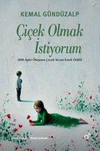 Çiçek Olmak İstiyorum