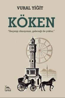 Köken & Geçmişi Olmayanın Geleceği De Yoktur