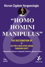 Homo Homını Manıpulus & The Restoratıon Of “6” Sıx For A New Ethıc Medıa Paradıgm Shıft