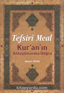 Tefsiri Meal Kuran’ın Anlaşılmasına Doğru (Büyük Boy) - Ahmet Tekin