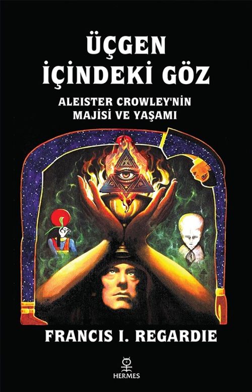 Üçgen İçindeki Göz & Aleister Crowley'nin Majisi ve Yaşamı