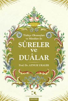 Türkçe Okunuşları ve Manaları İle Sureler ve Dualar