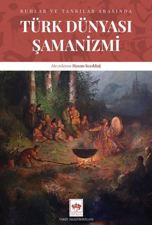 Türk Dünyası Şamanizmi & Ruhlar ve Tanrılar Arasında