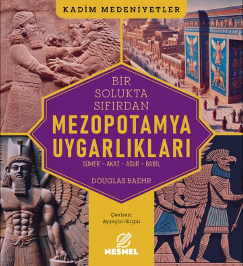 Mezopotamya Uygarlıkları & Sümer - Akat - Asur - Babil
