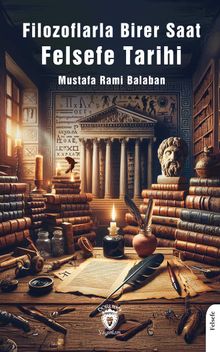 Filozoflarla Birer Saat Felsefe Tarihi