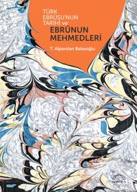 Türk Ebrûsu ve Ebrûnun Mehmedleri