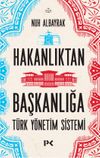 Hakanlıktan Başkanlığa & T&uuml;rk Y&ouml;netim Sistemi