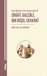 İslam Mantık Tarihi Araştırmaları III &amp; Sîrafî, Gazzalî, İbn Rüşd, Sekkakî