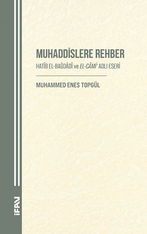 Muhaddislere Rehber & Hatîb El-Bağdadî ve El-Cami‘ Adlı Eseri