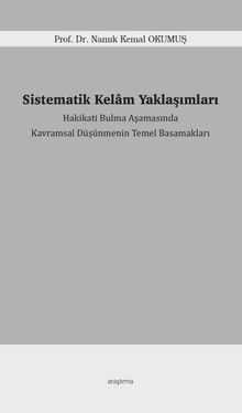 Sistematik Kelam Yaklaşımları & Hakikati Bulma Aşamasında  Kavramsal Düşünmenin Temel Basamakları