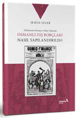 Osmanlı Dış Borçları Nasıl Yapılandırıldı?