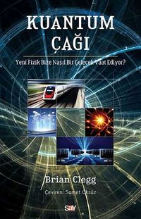 Kuantum Çağı & Yeni Fizik Bize Nasıl Bir Gelecek Vaat Ediyor?