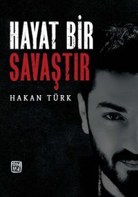 Hayat Bir Savaştır