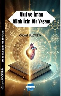 Akıl ve İman Allah İçin Bir Yaşam