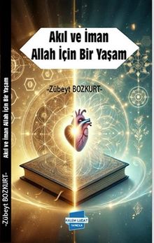 Akıl ve İman Allah İçin Bir Yaşam