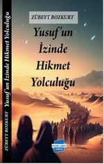 Yusuf'un Izinde Hikmet Yolculuğu  