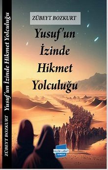 Yusuf'un Izinde Hikmet Yolculuğu  