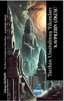 Tarihin Unutulmuş Yıkımları Kavimlerin Çöküşü