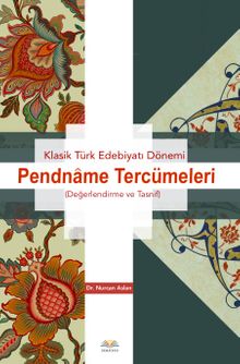 Klasik Türk Edebiyatı Dönemi Pendname Tercümeleri (Değerlendirme ve Tasnif)