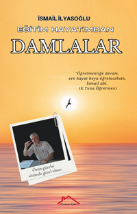 Eğitim Hayatımdan Damlalar