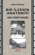 Bir İlçenin Anatomisi / Kırık-Dökük Tarihçesi 