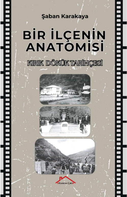 Bir İlçenin Anatomisi / Kırık-Dökük Tarihçesi 