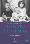 Adana'da Pi&ccedil; Olmak & &Ouml;teki Sabancılar
