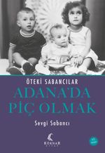 Adana'da Piç Olmak & Öteki Sabancılar