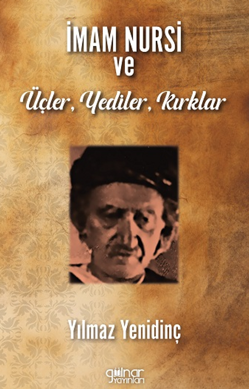 İmam Nursi Ve Üçler, Yediler, Kırklar