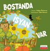 Bostanda İsyan Var