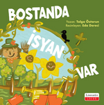 Bostanda İsyan Var