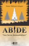 Abide - Son Yazın Anımsattıkları