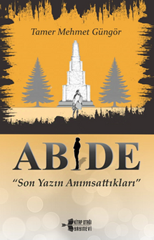 Abide - Son Yazın Anımsattıkları