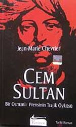 Cem Sultan Bir Osmanlı Prensinin Trajik Öyküsü