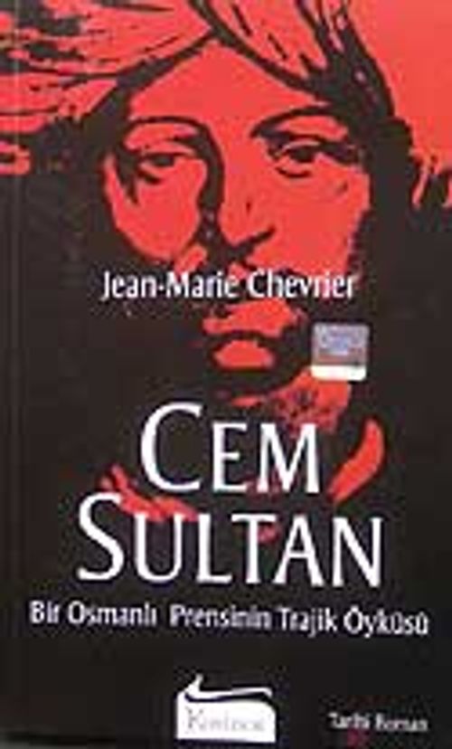 Cem Sultan Bir Osmanlı Prensinin Trajik Öyküsü