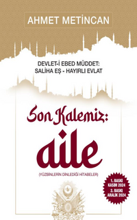 Devlet-i Ebed Müddet: Saliha Eş , Hayırlı Evlat! “Son Kalemiz Aile” Yüzbinlerin Dinlediği Hitabeler