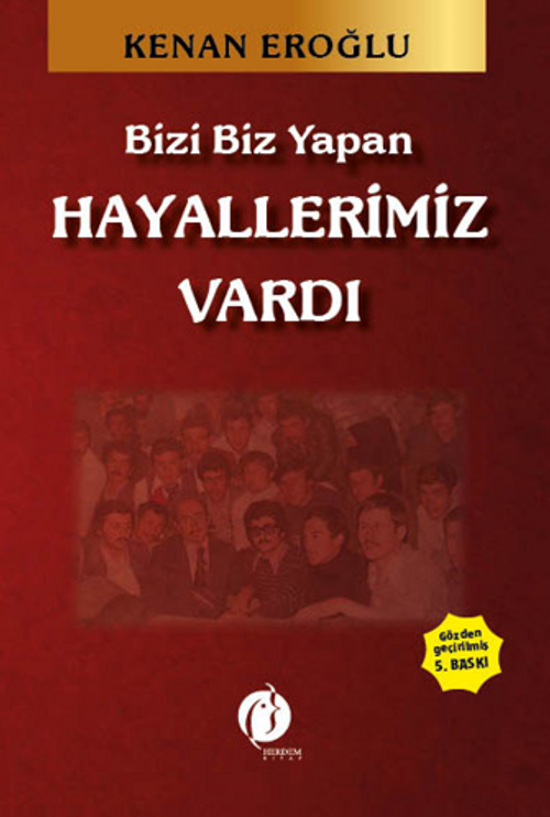 Bizi Biz Yapan Hayallerimiz Vardı