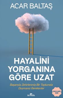 Hayalini Yorganına Göre Uzat & Başarıyla Zehirlenmiş Bir Toplumda Duymanız Gerekenler