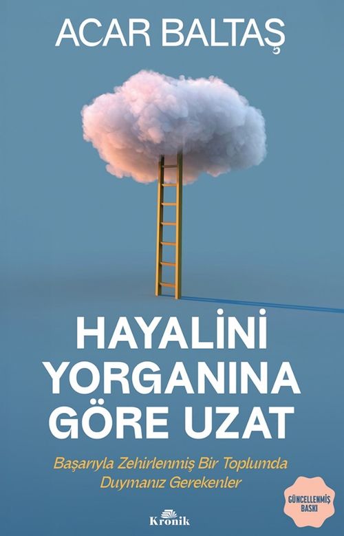Hayalini Yorganına Göre Uzat & Başarıyla Zehirlenmiş Bir Toplumda Duymanız Gerekenler